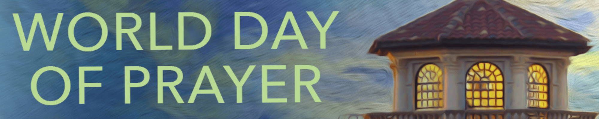 Image says World Day of Prayer with a picture of a serene sky and Unity building in background